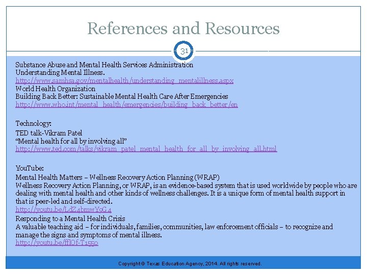 References and Resources 31 Substance Abuse and Mental Health Services Administration Understanding Mental Illness.