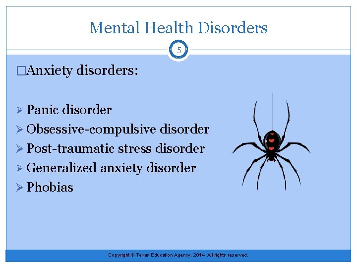 Mental Health Disorders 5 �Anxiety disorders: Ø Panic disorder Ø Obsessive-compulsive disorder Ø Post-traumatic