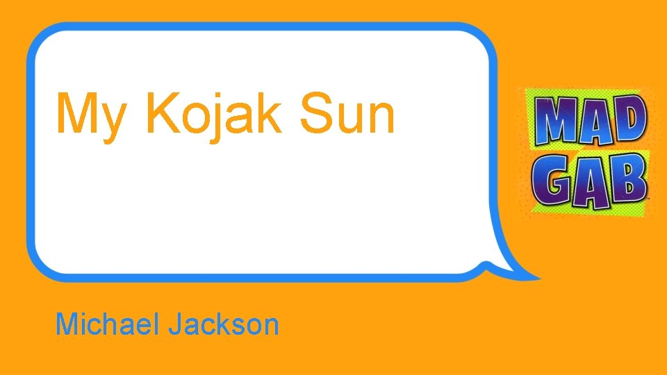 My Kojak Sun Michael Jackson 