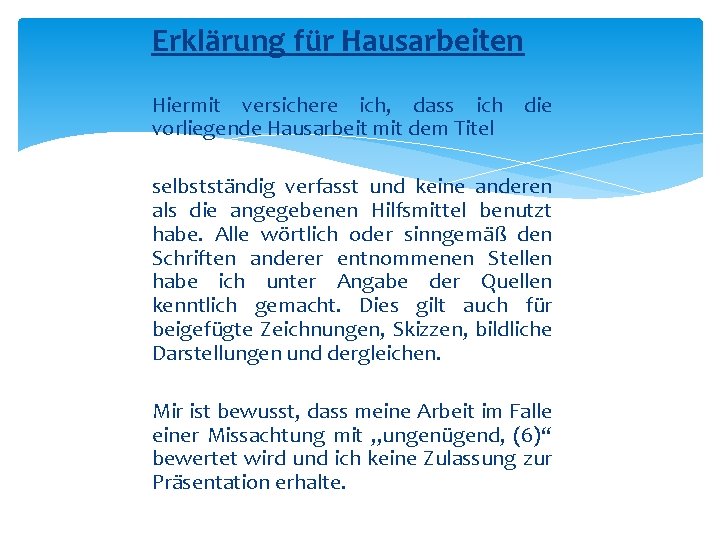 Erklärung für Hausarbeiten Hiermit versichere ich, dass ich die vorliegende Hausarbeit mit dem Titel