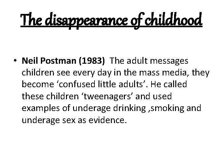 The disappearance of childhood • Neil Postman (1983) The adult messages children see every