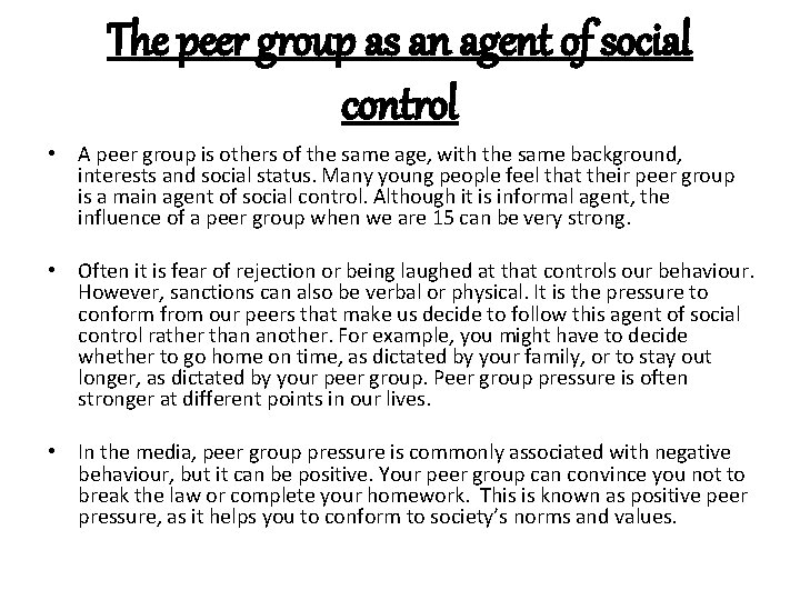The peer group as an agent of social control • A peer group is