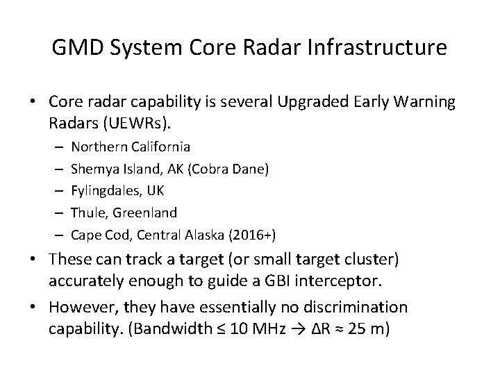 GMD System Core Radar Infrastructure • Core radar capability is several Upgraded Early Warning