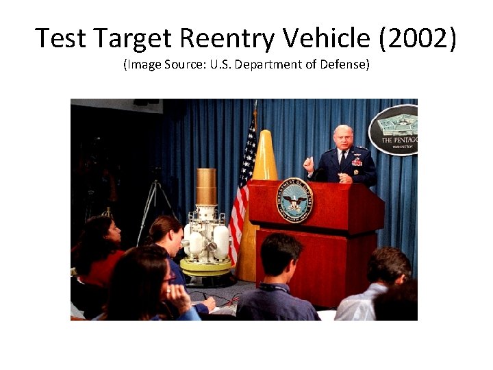 Test Target Reentry Vehicle (2002) (Image Source: U. S. Department of Defense) 