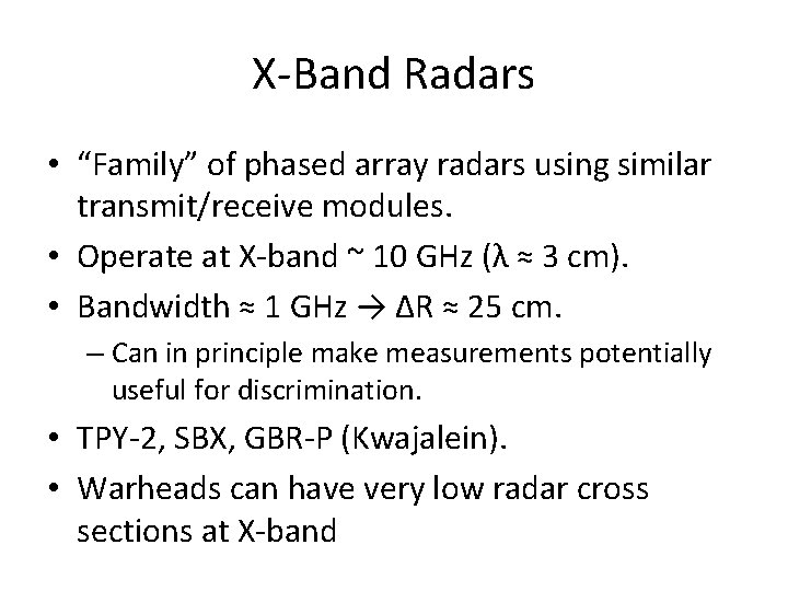X-Band Radars • “Family” of phased array radars using similar transmit/receive modules. • Operate