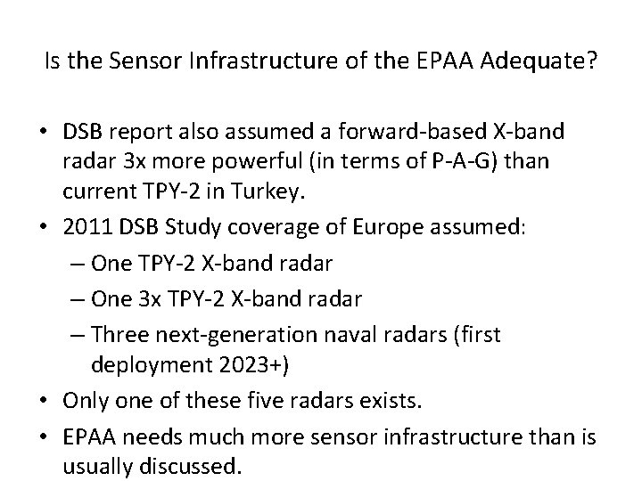 Is the Sensor Infrastructure of the EPAA Adequate? • DSB report also assumed a