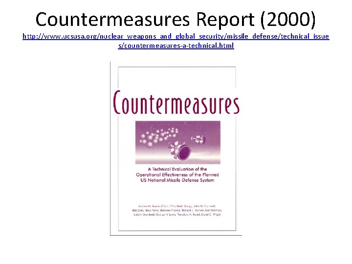 Countermeasures Report (2000) http: //www. ucsusa. org/nuclear_weapons_and_global_security/missile_defense/technical_issue s/countermeasures-a-technical. html 