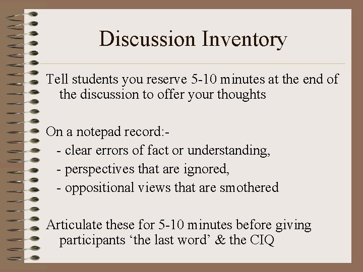 Discussion Inventory Tell students you reserve 5 -10 minutes at the end of the