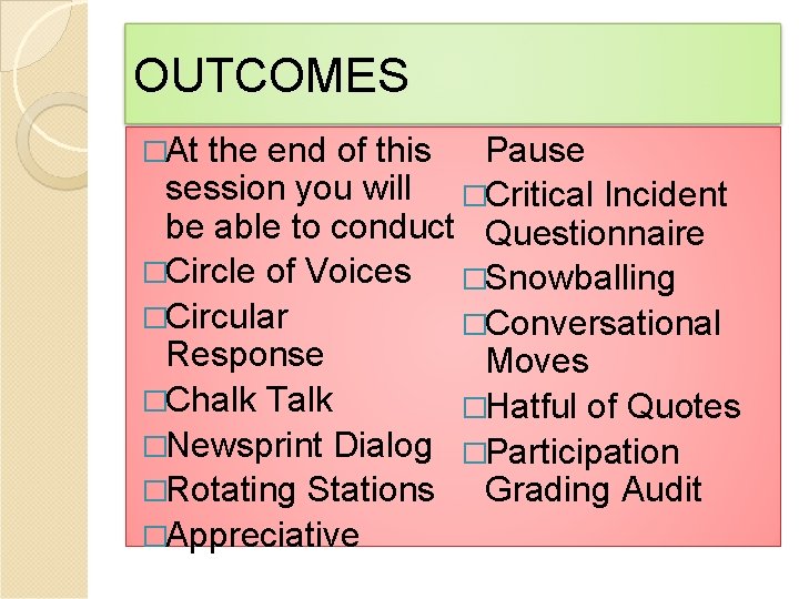 OUTCOMES �At the end of this Pause session you will �Critical Incident be able