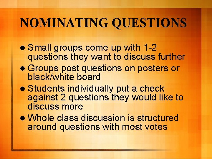 NOMINATING QUESTIONS l Small groups come up with 1 -2 questions they want to