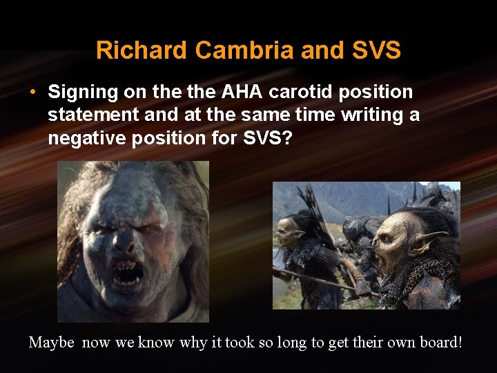 Richard Cambria and SVS • Signing on the AHA carotid position statement and at