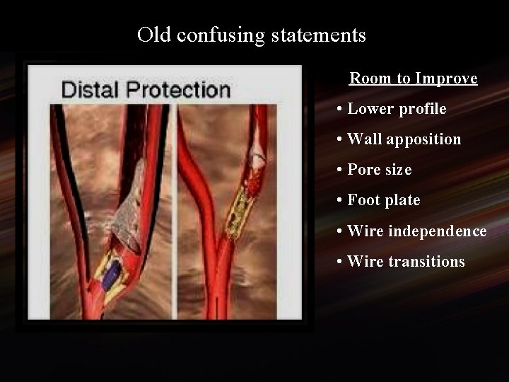 Old confusing statements Room to Improve • Lower profile • Wall apposition • Pore