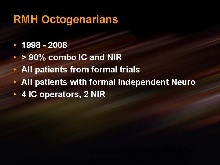 RMH Octogenarians • • • 1998 - 2008 > 90% combo IC and NIR