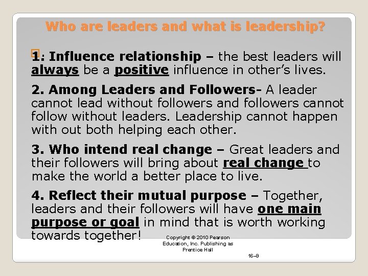 Who are leaders and what is leadership? � 1. . Influence relationship – the