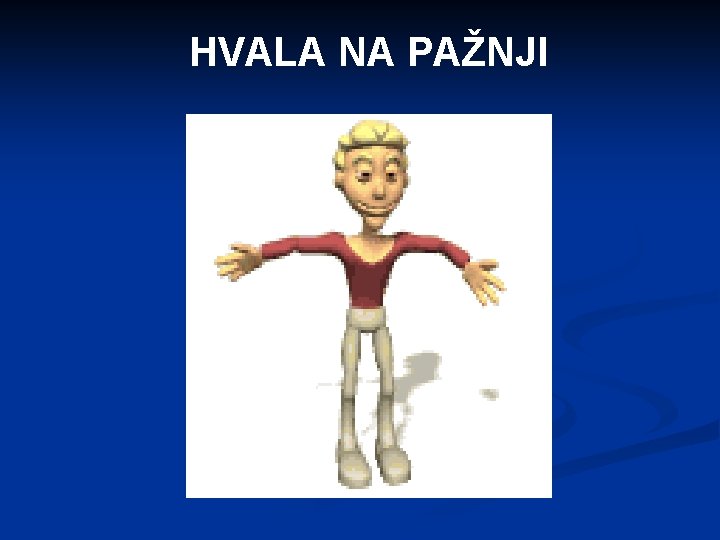 HVALA NA PAŽNJI 