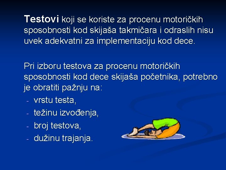 Testovi koji se koriste za procenu motoričkih sposobnosti kod skijaša takmičara i odraslih nisu