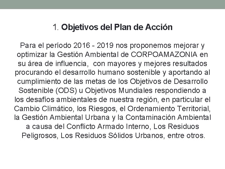  1. Objetivos del Plan de Acción Para el período 2016 - 2019 nos