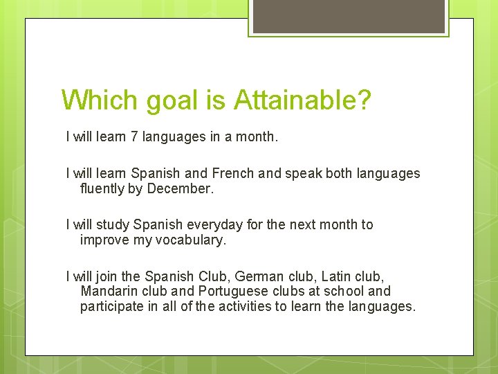 Which goal is Attainable? I will learn 7 languages in a month. I will