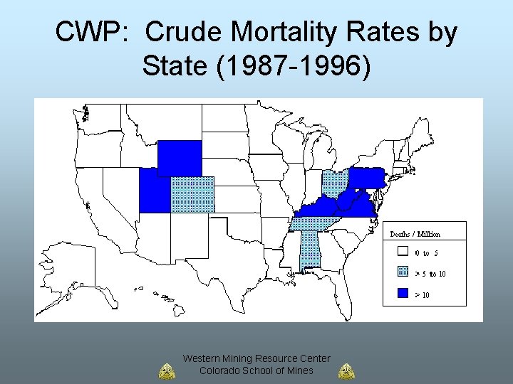 CWP: Crude Mortality Rates by State (1987 -1996) Western Mining Resource Center Colorado School