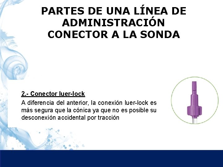 PARTES DE UNA LÍNEA DE Partes de una Línea de Administración ADMINISTRACIÓN CONECTOR A