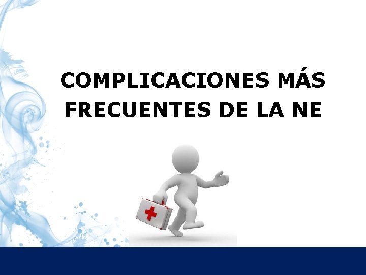 COMPLICACIONES MÁS FRECUENTES DE LA NE 