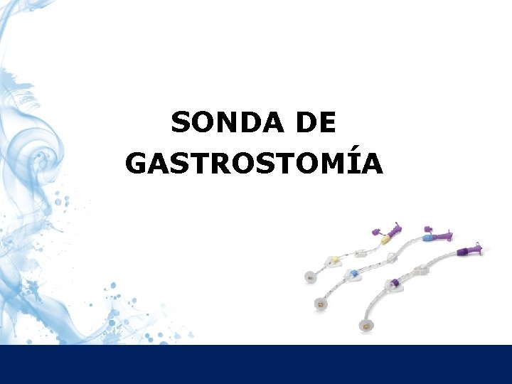 SONDA DE GASTROSTOMÍA 