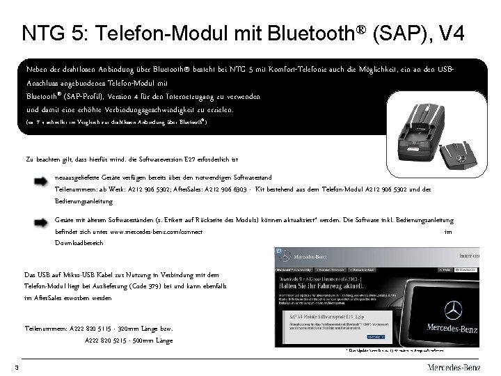 NTG 5: Telefon-Modul mit Bluetooth® (SAP), V 4 Neben der drahtlosen Anbindung über Bluetooth®