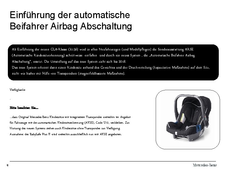 Einführung der automatische Beifahrer Airbag Abschaltung Ab Einführung der neuen GLA-Klasse (X 156) wird