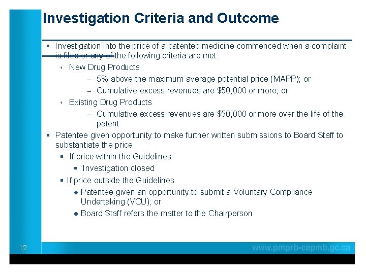 Investigation Criteria and Outcome ____________________ § Investigation into the price of a patented medicine