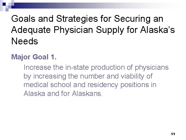 Goals and Strategies for Securing an Adequate Physician Supply for Alaska’s Needs Major Goal