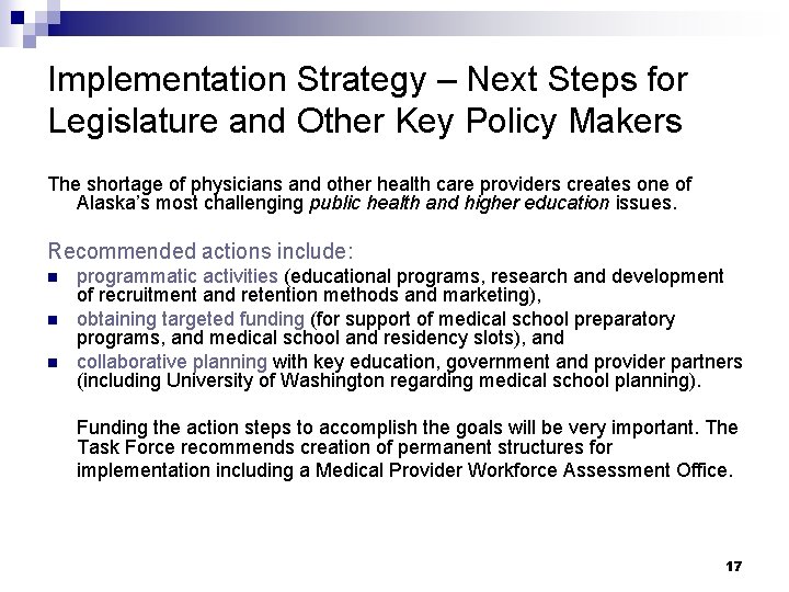 Implementation Strategy – Next Steps for Legislature and Other Key Policy Makers The shortage