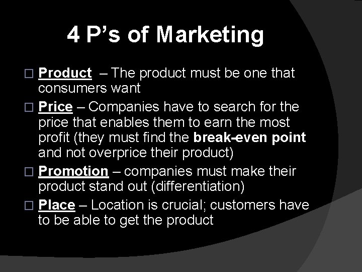 4 P’s of Marketing Product – The product must be one that consumers want