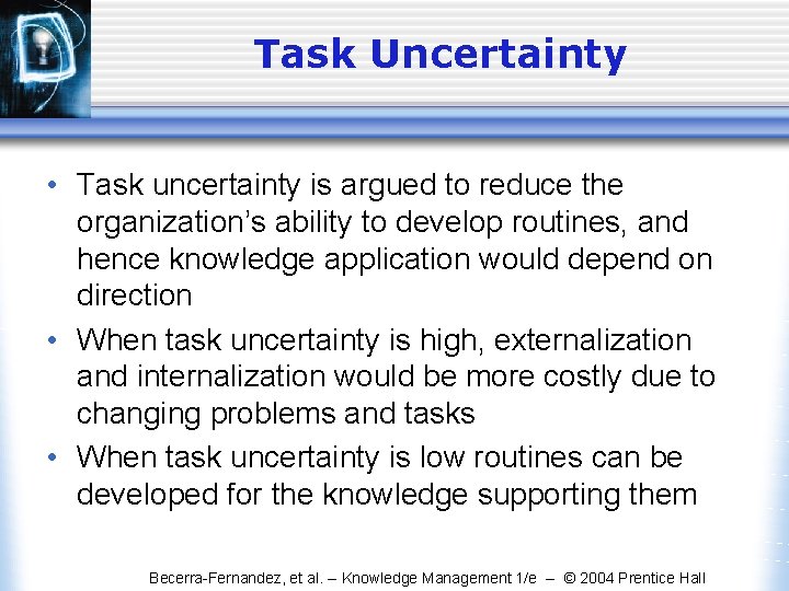 Task Uncertainty • Task uncertainty is argued to reduce the organization’s ability to develop Task Uncertainty • Task uncertainty is argued to reduce the organization’s ability to develop