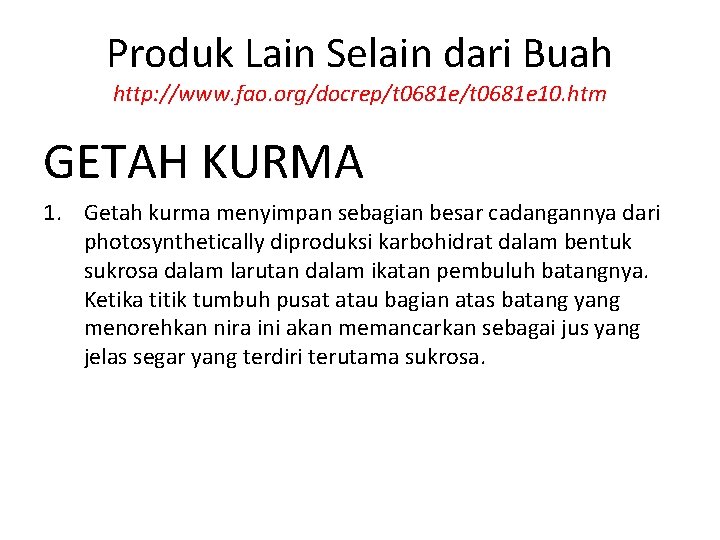 Produk Lain Selain dari Buah http: //www. fao. org/docrep/t 0681 e 10. htm GETAH