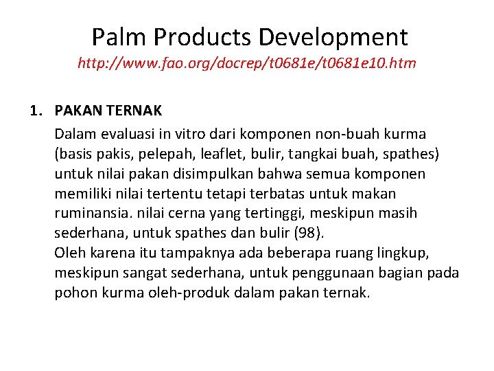 Palm Products Development http: //www. fao. org/docrep/t 0681 e 10. htm 1. PAKAN TERNAK