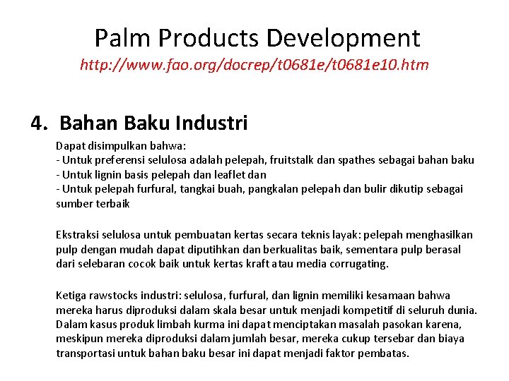 Palm Products Development http: //www. fao. org/docrep/t 0681 e 10. htm 4. Bahan Baku