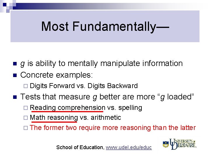 Most Fundamentally— n n g is ability to mentally manipulate information Concrete examples: ¨