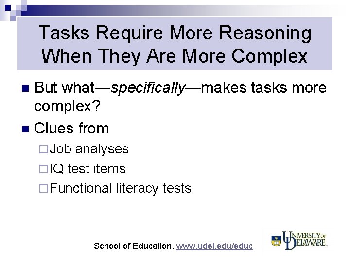 Tasks Require More Reasoning When They Are More Complex But what—specifically—makes tasks more complex?