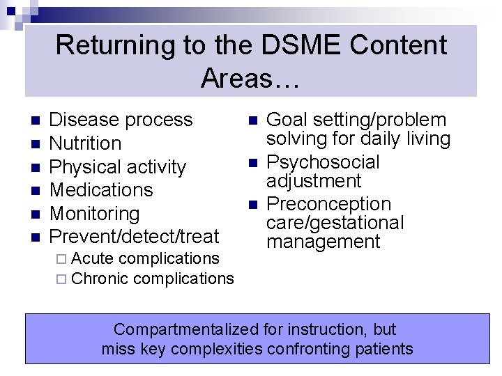 Returning to the DSME Content Areas… n n n Disease process Nutrition Physical activity