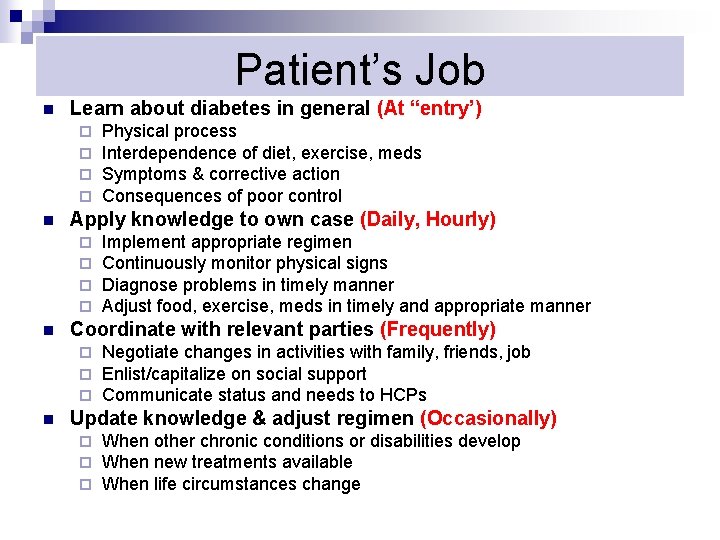 Patient’s Job n Learn about diabetes in general (At “entry’) ¨ ¨ n Apply