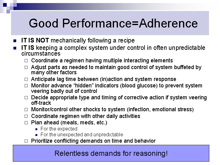 Good Performance=Adherence n n IT IS NOT mechanically following a recipe IT IS keeping