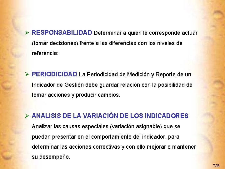 Ø RESPONSABILIDAD Determinar a quién le corresponde actuar (tomar decisiones) frente a las diferencias