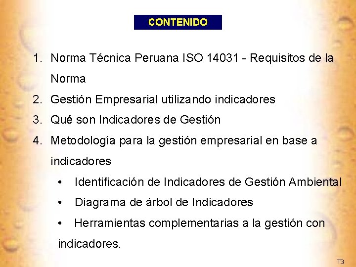 CONTENIDO 1. Norma Técnica Peruana ISO 14031 - Requisitos de la Norma 2. Gestión