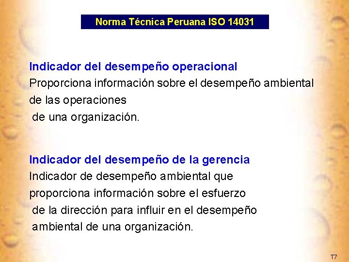 Norma Técnica Peruana ISO 14031 Indicador del desempeño operacional Proporciona información sobre el desempeño