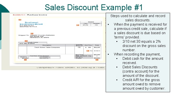 Sales Discount Example #1 Steps used to calculate and record sales discounts. • When