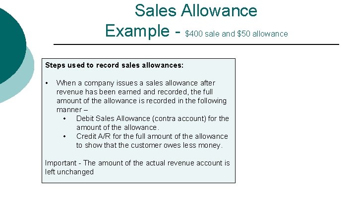 Sales Allowance Example - $400 sale and $50 allowance Steps used to record sales