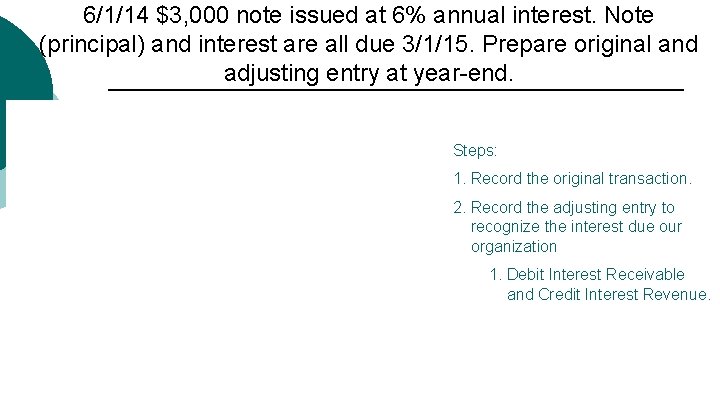 6/1/14 $3, 000 note issued at 6% annual interest. Note (principal) and interest are