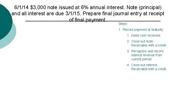 6/1/14 $3, 000 note issued at 6% annual interest. Note (principal) and all interest