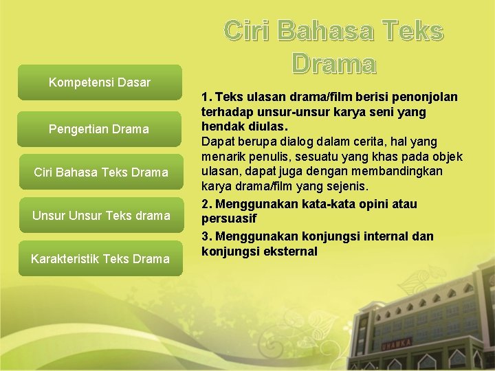 Kompetensi Dasar Pengertian Drama Ciri Bahasa Teks Drama Unsur Teks drama Karakteristik Teks Drama