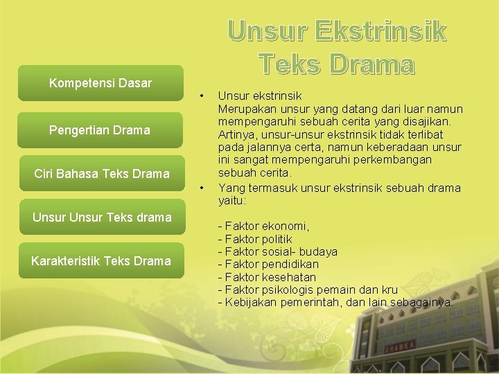 Kompetensi Dasar Unsur Ekstrinsik Teks Drama • Pengertian Drama Ciri Bahasa Teks Drama •